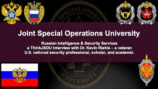 ThinkJSOU: Interview with Dr. Kevin Riehle on Russian Intelligence and Security Services