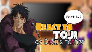Pro Heroes react to Toji as deku's father || mha || gachareact || PART 1&2