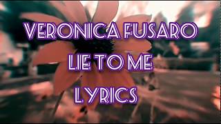 Video thumbnail of "Veronica Fusaro - Lie to me (Lyrics)"