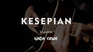 KESEPIAN // Vierra // KARAOKE GITAR AKUSTIK NADA CEWE ( FEMALE )