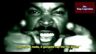 Ice Cube - Gangsta Rap Made Me Do It (Legendado)