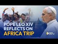 Pope Leo XIV Reflects on Africa Trip, a ‘Chance to Make Their Voices Heard’ | EWTN News Nightly