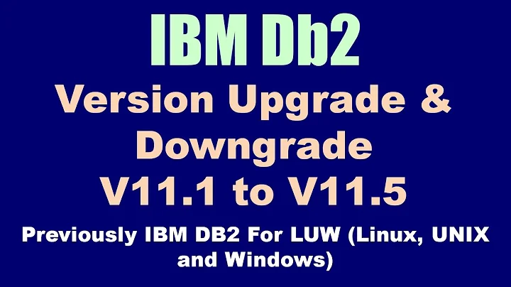 DB2 Version Upgrade & Downgrade V11.1 to V11.5 on RHEL8.5