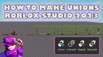 How to make unions in roblox studio 2023