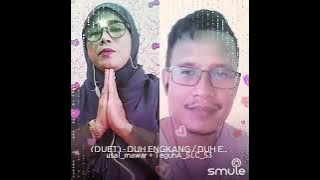 DUH ENGKANG VERSI DUET BERSAMA MAWAR MERAH