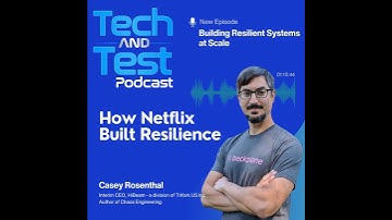 Building Resilient Systems at Scale With Casey Rosenthal