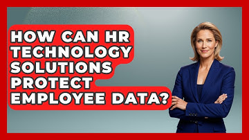 How Can HR Technology Solutions Protect Employee Data? - Legal And HR SaaS Stack