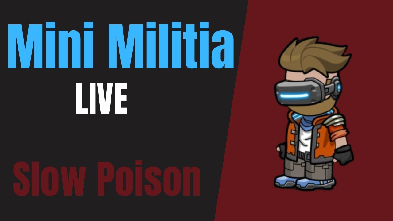Mini Militia Live stream | Slow Poison