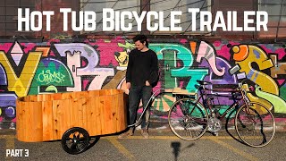 Hot Tub Bicycle Trailer (Wood Fired) || PART 3