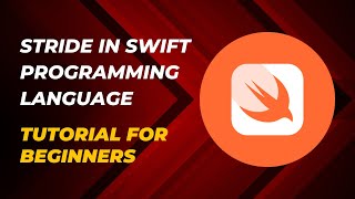Stride in Swift Programming Language - Tutorial for Beginners