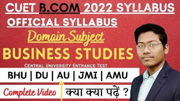 Business Studies Domain Syllabus | CUET B.COM Official Syllabus | How to Crack CUET Exam