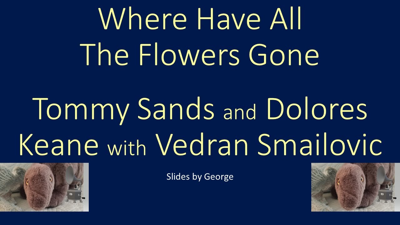 Tommy Sands & Dolores Keane with Vedran Smailovic Where Have All The Flowers Gone karaoke YouTube