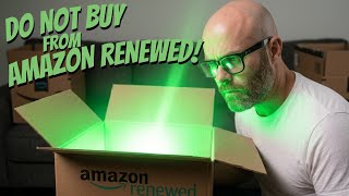 Do Not Buy Tech from Amazon Renewed!