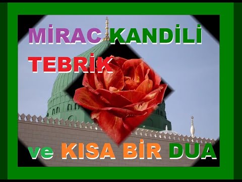 MİRAC KANDİLİ TEBRİK ve KISA BİR DUA... \