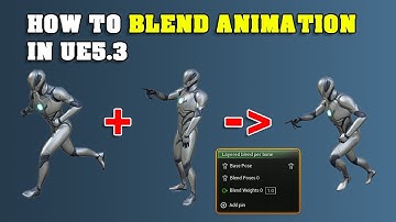 Everything You Need to Know on Animation Blending in Unreal Engine 5.3