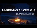 Lágrimas Al Cielo (Ft. Rauw Alejandro) [Video Liryc Official]