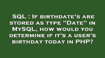 SQL : If birthdate