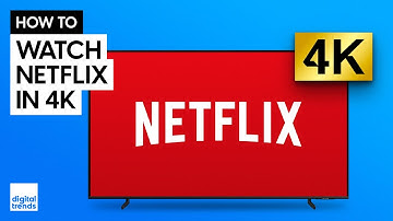 How to Watch Netflix in 4K | Tips for TV, PC and Mac