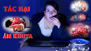 Cảnh Báo Tác Hại Của Việc Ăn Khuya Bạn Nên Biết