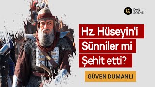 Hz. Hüseyin'i Sünniler mi şehit etti? - Güven Dumanlı Resimi