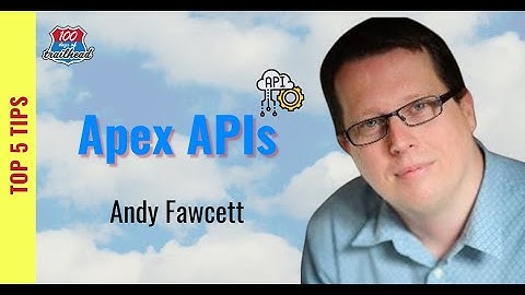 Salesforce Apex APIs [Salesforce Architect/Developers] Top 5 with Andy Fawcett