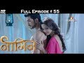 Naagin - Full Episode 55 - With English Subtitles