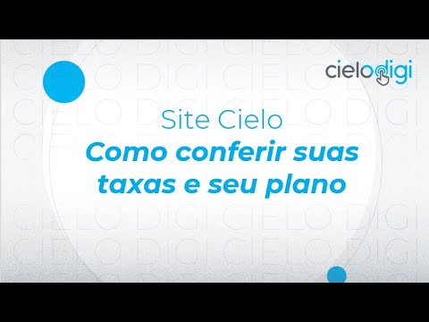 Como conferir suas taxas e seu plano no Site Cielo