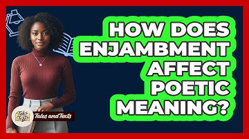 How Does Enjambment Affect Poetic Meaning?