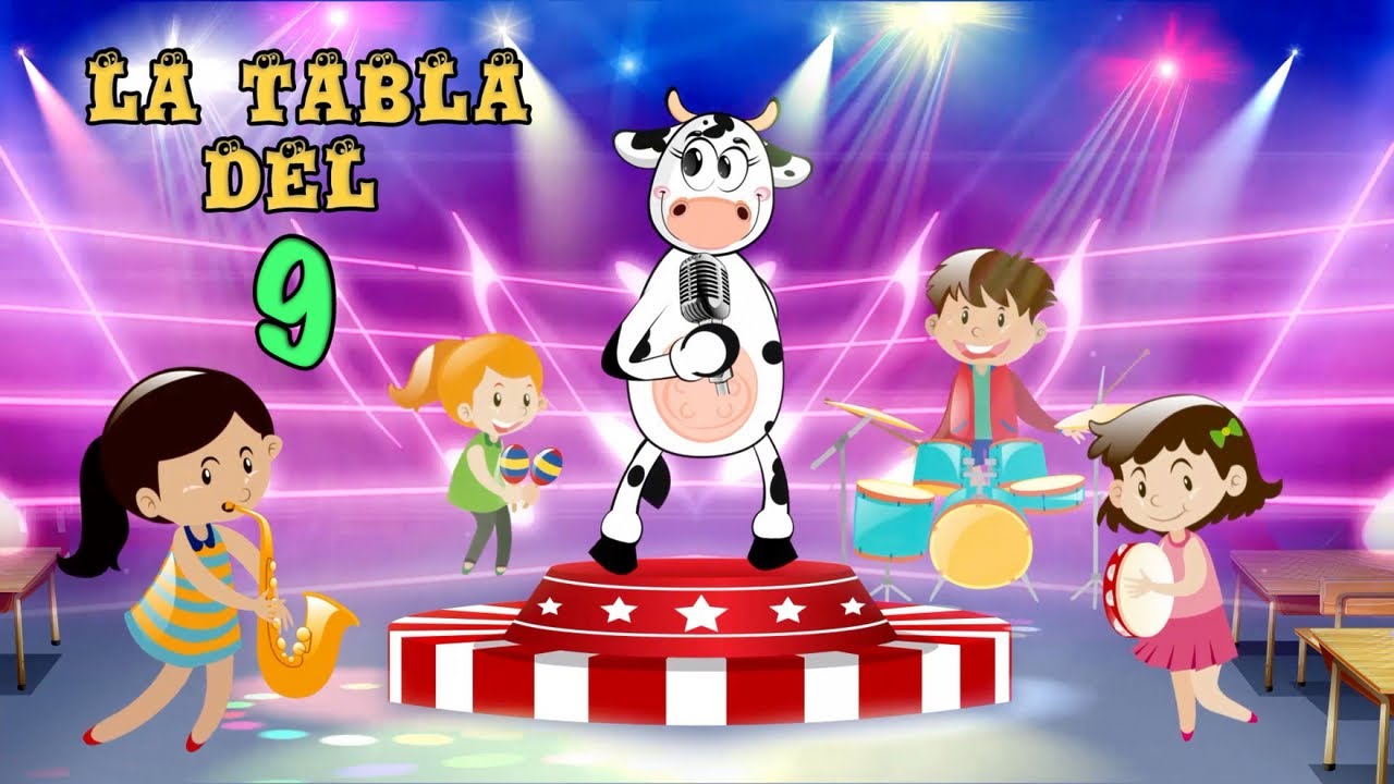 La Vaca Lola La Tabla Del 9 Canciones Infantiles Tablas de