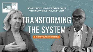 Transforming the System (Part 5) • Incarcerated People’s Experience with New York’s Parole System