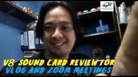 V8 Sound Card Review for Vlog and Zoom Meetings Part I (Tagalog)