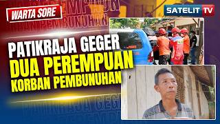 PATIKRAJA GEGER DUA PEREMPUAN KORBAN PEMBUNUHAN