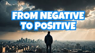 Converting Power of Negativity to Positivity