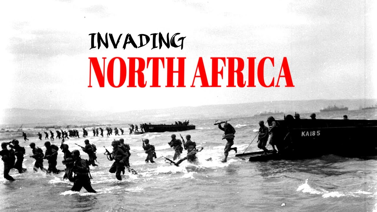 Operation Torch: The Invasion of North Africa | Historic Wars