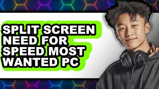 How to Split Screen Need for Speed Most Wanted Pc (full Guide) Profile