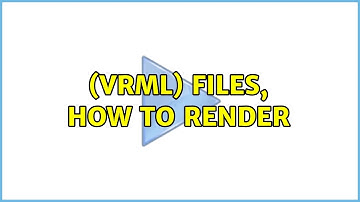 Ubuntu: (VRML) Files, How to Render