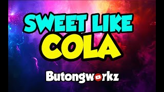 SWEET LIKE COLA - DJBUTONG REMIX