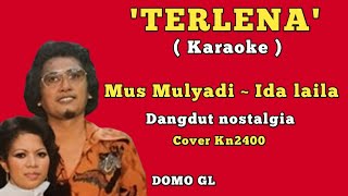 TERLENA~IDA LAILA ft MUS MULYADI~KARAOKE~COVER KN2400//