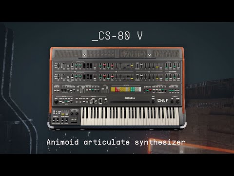 CS-80 V | Animoid Articulate Synthesizer | ARTURIA