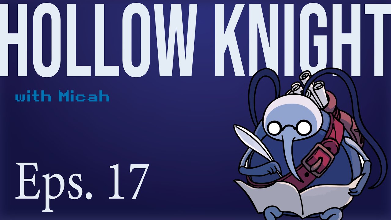 Hollow Knight Episode 17