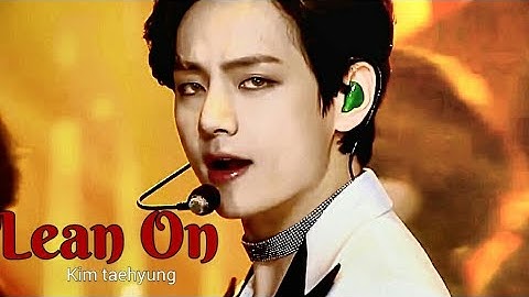 Kim Taehyung - Lean On - [Fmv]