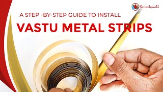 Clear Negative Energy From Home with Vastu Metal Strip: Quick Install Guide | Remedywala