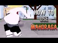 How to use MAHORAGA in Jujutsu Shenanigans!