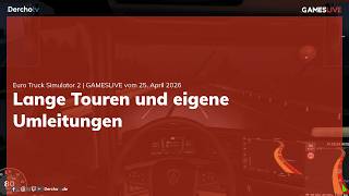Lange Touren und eigene Umleitungen | ETS 2 | GAMESLIVE | 25.04.26