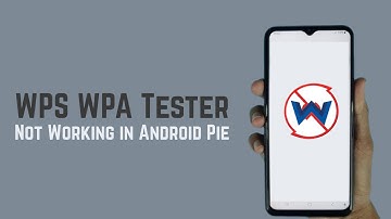 How to FIX WPS WPA Tester App Not Working in Android Pie – Android Pie 9 0 version problem Solved