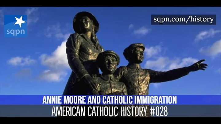 Annie Moore and Catholic Immigration - American Ca...