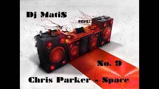 Chris Parker   Space Remix No  9 By Dj Mati$