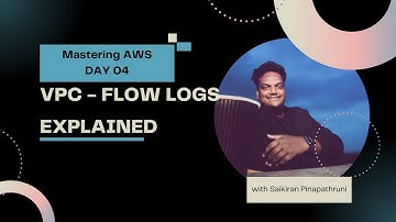 Day 04 Mastering VPC Flow Logs: Comprehensive Guide for AWS Users | @SaiKirannPinapathruni