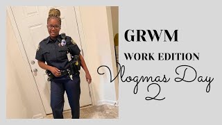 GRWM | Work Edition | Correctional Officer | Vlogmas Day 2