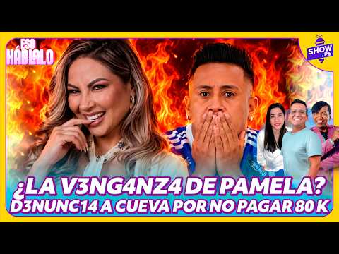 ¿LA V3NG4NZ4 DE PAMELA? D3NUNC14 A CUEVA POR NO PAGAR 80 K #showpe